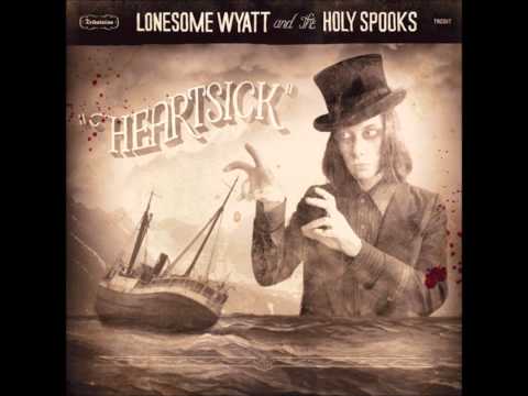 Lonesome Wyatt and the Holy Spooks - All I See Are Bones