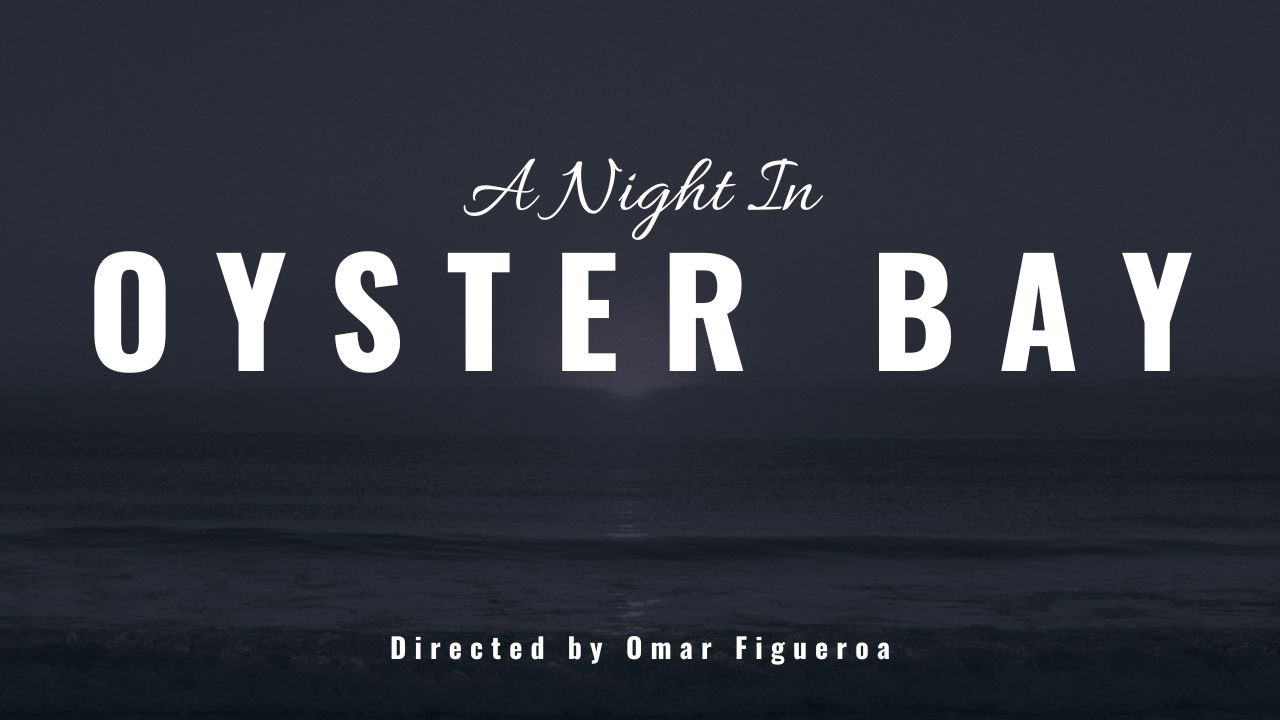 A Night in Oyster Bay | SHORT FILM | Directed By Omar Figueroa