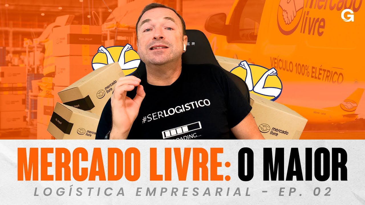 TUDO SOBRE A LOGÍSTICA DO MERCADO LIVRE | LOGÍSTICA EMPRESARIAL