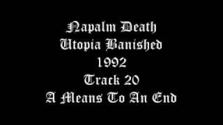 Napalm Death - Utopia Banished - 1992 - Track 20 - A Means To An End