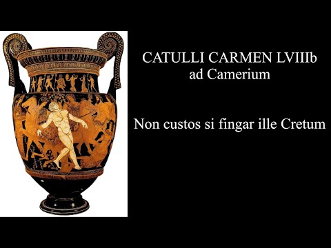 Catullus 58b in Latin & English: Non custos si fingar ille Cretum