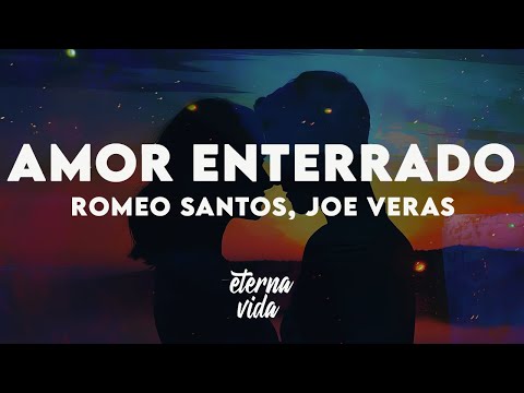 Romeo Santos, Joe Veras - Amor Enterrado (Letra/Lyrics)