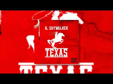 H. Skywalker - Texas (Official Audio)