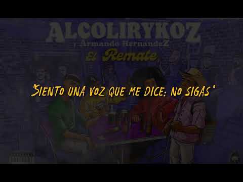 AlcolirykoZ & Armando Hernandez - El Remate (Prod. El Arkeólogo) Letra, Music Lyrics