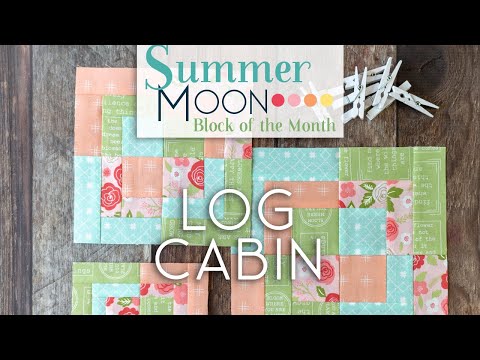 Summer Moon Block of the Month Quilt Along - November Block 2 - Log Cabin | Fat Quarter Shop