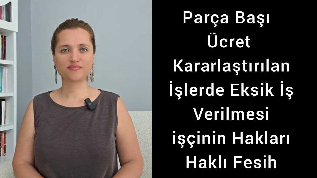 Parça Başı Ücret Kararlaştırılan İşlerde Eksik İş Verilmesi, işçinin Haklar, Haklı Fesih