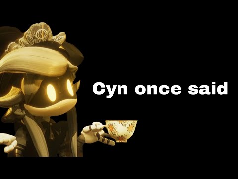Cyn once said