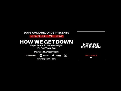 "HOW WE GET DOWN" Dope Ammo & Jasmine Knight Ft. Run Tingz Cru