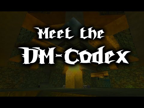 Meet the DM-Codex! (Unreal Sourcenament)