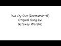 We Cry Out (Instrumental With Lyrics) 