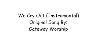 We Cry Out (Instrumental With Lyrics)