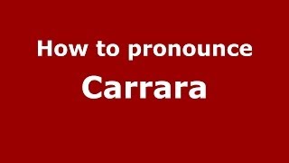 How to pronounce Carrara