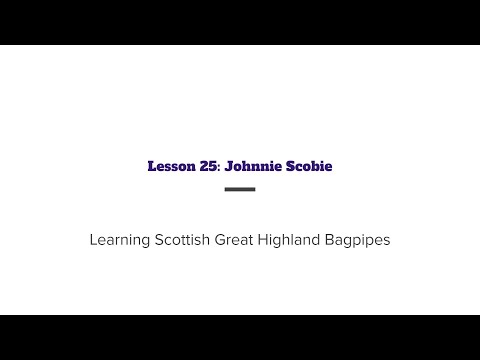 Learning the Scottish Great Highland Bagpipe: Lesson 25 - Johnnie Scobie