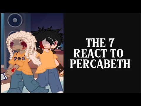 THE 7 + NICO REACT TO PERCABETH || HoO/ PJO || angst