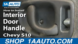 How to Replace Interior Door Handle 99-04 Chevy S10 Pickup