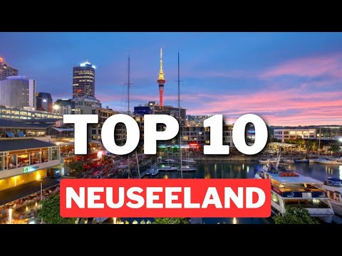 NEUSEELAND Sehenswürdigkeiten: TOP 10 SEHENSWÜRDIGKEITEN, die DU sehen MUSST