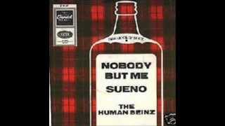 THE HUMAN BEINZ - NOBODY BUT ME - SUENO