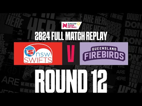 Swifts v Firebirds | Round 12, 2024 | Full Match | Suncorp Super Netball