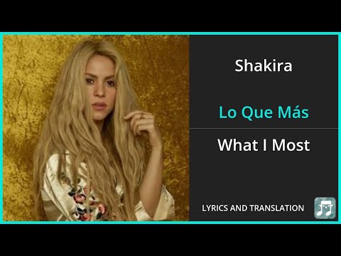 Shakira - Lo Que Más Lyrics English Translation - Spanish and English Dual Lyrics  - Subtitles