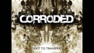 Corroded - It&#39;s up to you