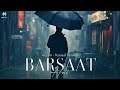 Barsaat Hai Aryam Kunaal Vermaa Wasif Ahmad Latest Songs 2024 New Hindi Songs 2024