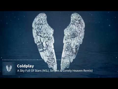 Coldplay - A Sky Full Of Stars (NSJ, Stripes & Lonely Heaven Remix) [Visualizer]