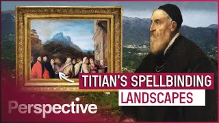 How Titian's Italian Landscapes Inspire Artists To This Day | Vistas Of Longing