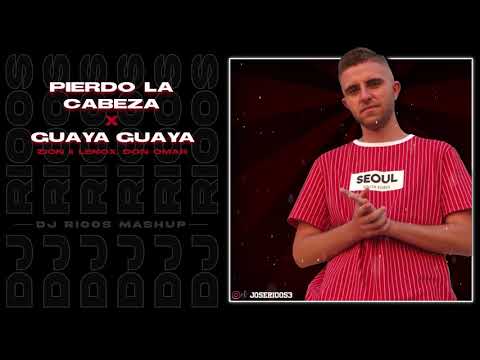 Pierdo La Cabeza X Guaya Guaya (DJ Rioos Mashup)