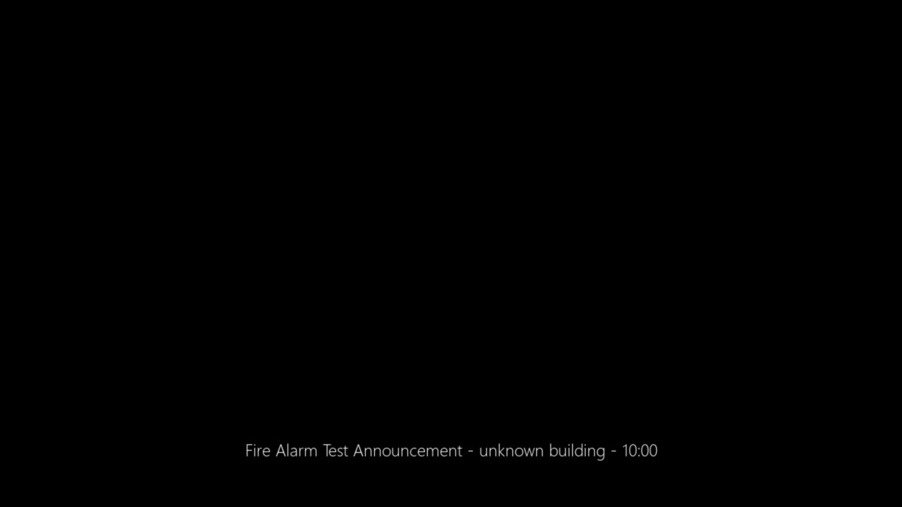Fire Alarm Test Announcement - unknown building - 10:00