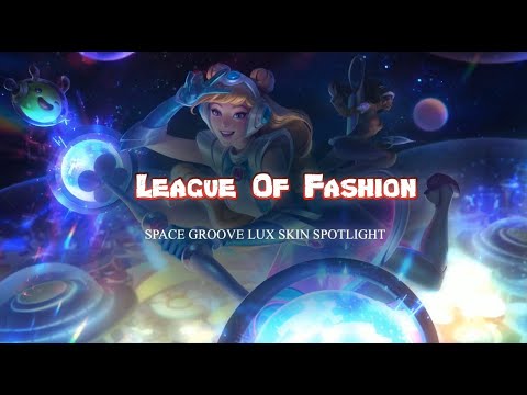 Space Groove Lux Skin Spotlight League of Legends