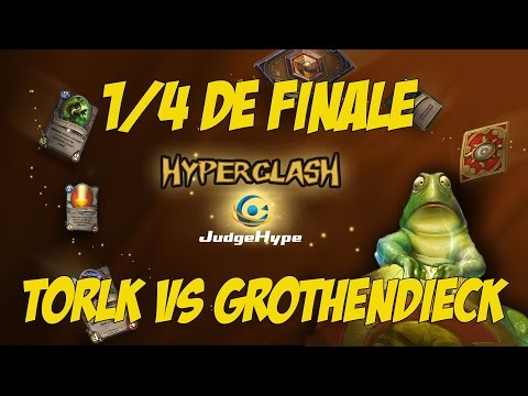 HearthStone : HyperClash - Torlk vs Grothendieck
