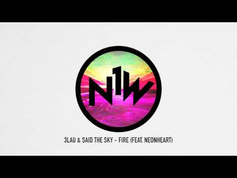 3LAU & Said The Sky - Fire (feat. NEONHEART)