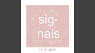 Signals (Monophobe Remix)