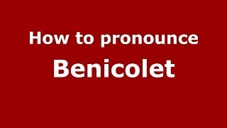 How to pronounce Benicolet