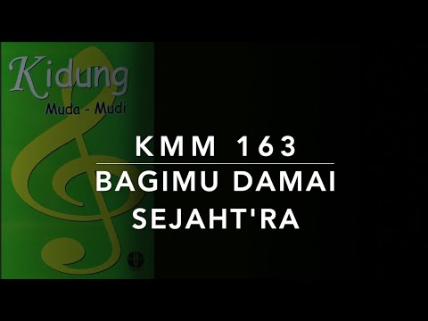 KMM 163 Bagimu Damai Sejaht'ra (Hevenu shalom alechem) - Kidung Muda Mudi