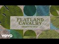 Flatland Cavalry Bird S Eye View Official Lyric Video