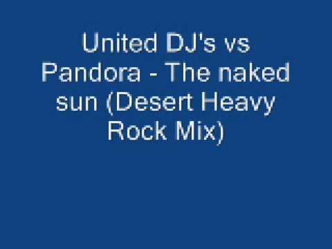 United DJ's vs Pandora - The Naked Sun (Desert Heavy Rock Mix)