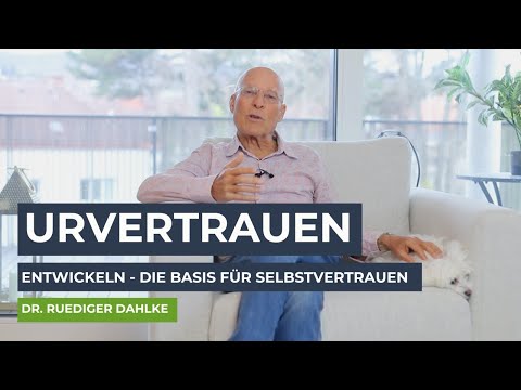 Tiefes Urvertrauen entwickeln – Die Basis für echtes Selbstvertrauen