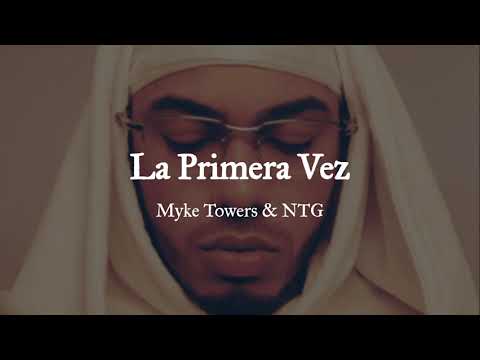 Myke Towers & NTG - La Primera Vez  (Lyrics)