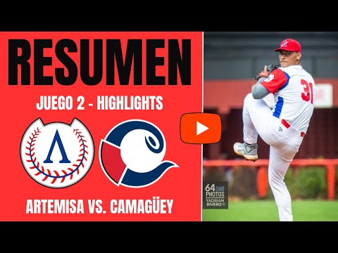 🔴 Artemisa 🆚 Camagüey | Serie Nacional 64 | Resumen Juego 2
