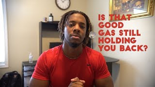 Is That Good Gas Still Holding You Back?