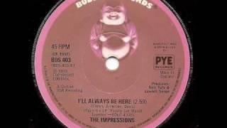 THE IMPRESSIONS - I'll Always Be Here