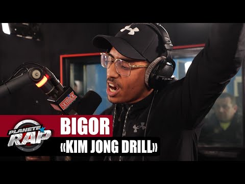 Bigor - Kim Jong Drill #PlanèteRap