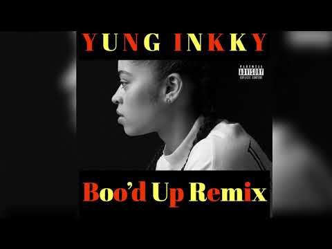 Yung Inkky - Boo’d Up Remix