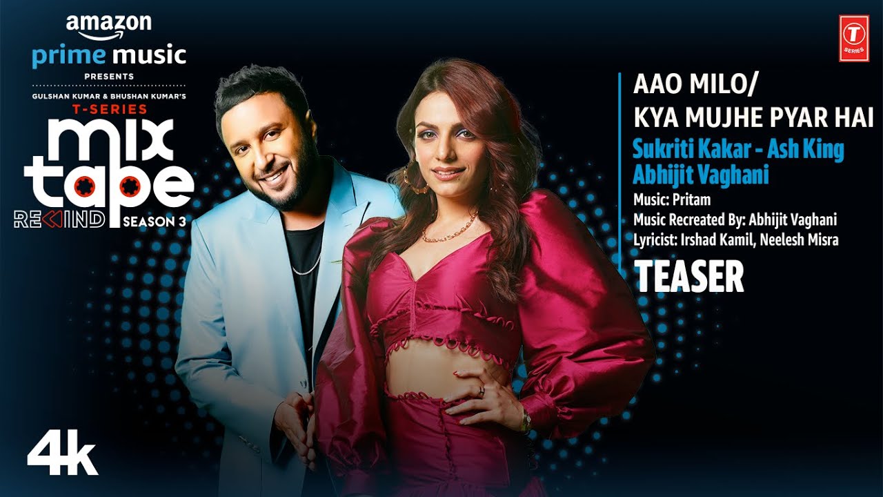– Aao Milo-Kya Mujhe Pyar Hai Lyrics | T-Series Mixtape Rewind Season 3 | Sukriti Kakar, Ash King