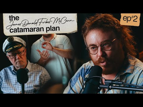 GOOD SIGNS - James Donald Forbes McCann Catamaran Plan - S2EP#2
