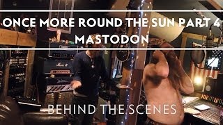 Mastodon - Making of Once More &#39;Round The Sun Part 4 [Behind The Scenes]