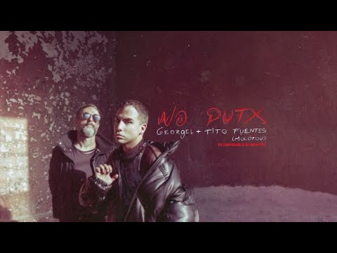Georgel + Tito Fuentes (Molotov) -No Putx - Spotify Singles