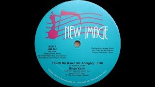 Brian Keith   Touch Me Love Me Tonight Radio Mix