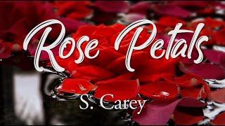 Rose Petals - S. Carey (Cover &amp; Lirik)